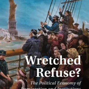 Wretched Refuse? Wretched Refuse?