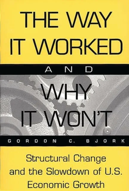 The Way It Worked and Why It Won't