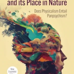 Consciousness and Its Place in Nature