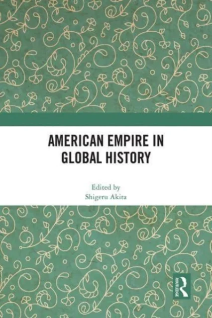 American Empire in Global History