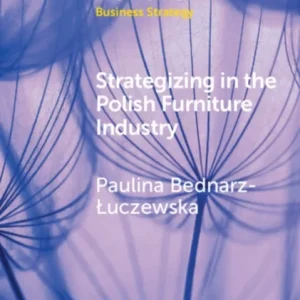 Strategizing in the Polish Furniture Industry Strategizing in the Polish Furniture Industry