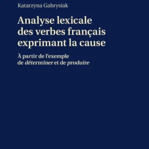 Analyse lexicale des verbes français exprimant la cause