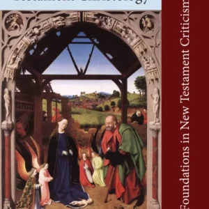 The Foundations of New Testament Christology The Foundations of New Testament Christology