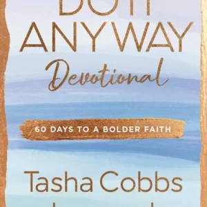 Do It Anyway Devotional Do It Anyway Devotional