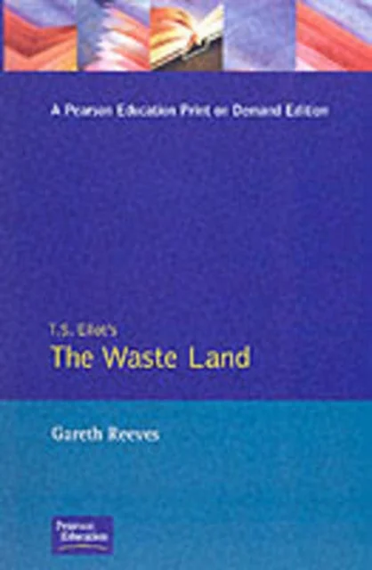 T. S. Elliot''s The Waste Land