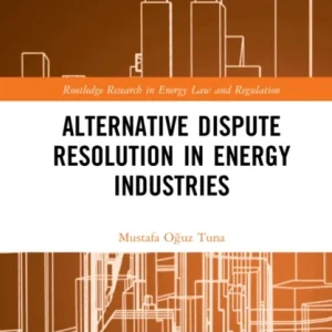 Alternative Dispute Resolution in Energy Industries Alternative Dispute Resolution in Energy Industries