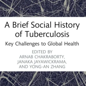 A Brief Social History of Tuberculosis