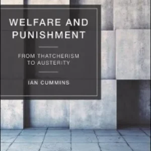Welfare and Punishment – From Thatcherism to Auste rity
