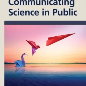 Communicating Science in Public Communicating Science in Public