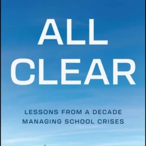 All Clear – Lessons from a Decade Managing School Crises