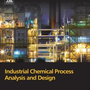 Industrial Chemical Process Analysis and Design