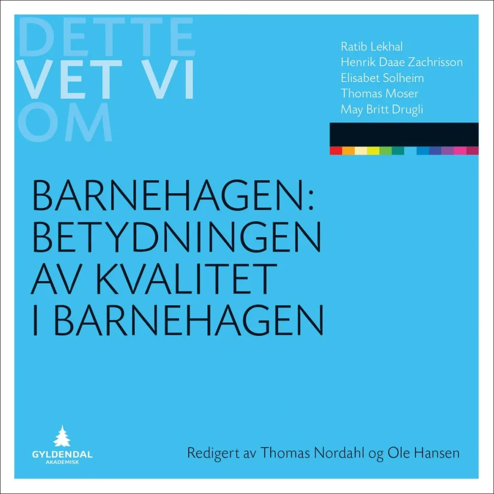 Betydningen av kvalitet i barnehagen Betydningen av kvalitet i barnehagen