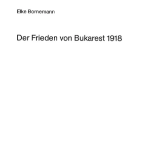 Der Frieden von Bukarest 1918