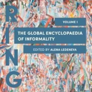 The Global Encyclopaedia of Informality, Volume 1 The Global Encyclopaedia of Informality, Volume 1