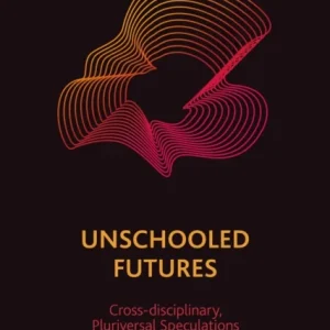 Unschooled Futures Unschooled Futures
