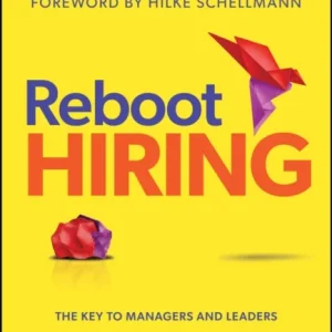 Reboot Hiring – The Key To Managers and Leaders Saving Time, Money and Hassle When Recruiting Reboot Hiring – The Key To Managers and Leaders Saving Time, Money and Hassle When Recruiting