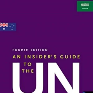 An Insider’s Guide to the UN An Insider’s Guide to the UN