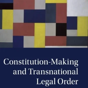 Constitution-Making and Transnational Legal Order