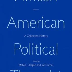 African American Political Thought – A Collected History