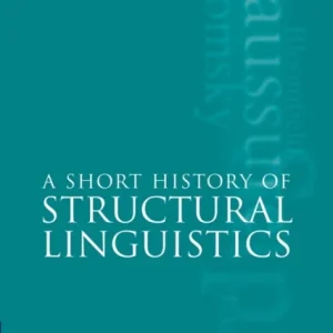 A Short History of Structural Linguistics A Short History of Structural Linguistics