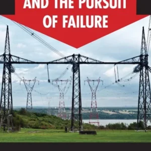 U.S. Energy Policy and the Pursuit of Failure U.S. Energy Policy and the Pursuit of Failure