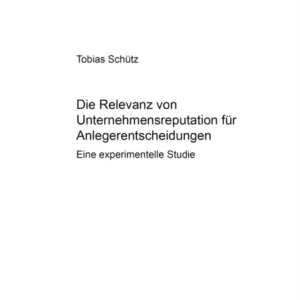 Die Relevanz von Unternehmensreputation fuer Anlegerentscheidungen