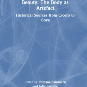 Beauty: The Body as Artefact Beauty: The Body as Artefact