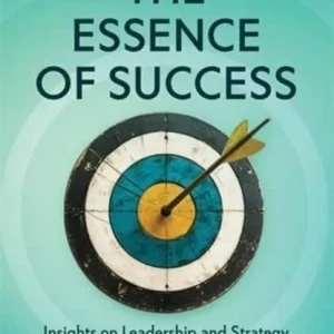 The Essence of Success The Essence of Success