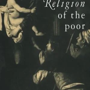 The Religion of the Poor The Religion of the Poor
