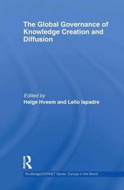 The Global Governance of Knowledge Creation and Diffusion