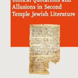 Biblical Quotations and Allusions in Second Temple Jewish Literature