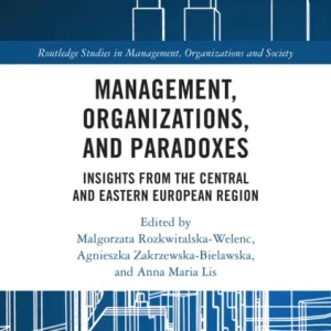 Management, Organizations, and Paradoxes Management, Organizations, and Paradoxes