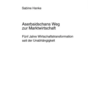 Aserbaidschans Weg Zur Marktwirtschaft Aserbaidschans Weg Zur Marktwirtschaft