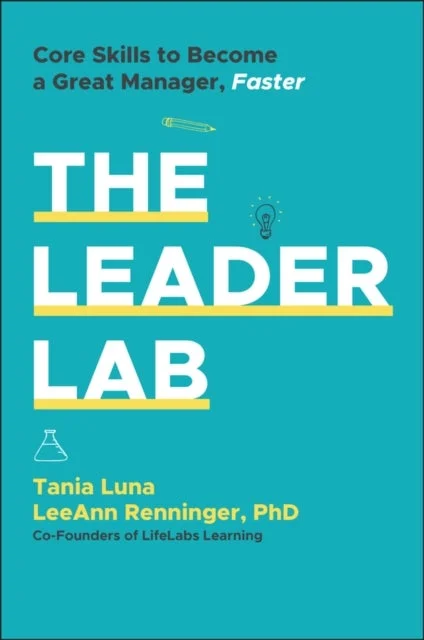 The Leader Lab: Core Skills to Become a Great Mana ger, Faster - Bilde 2