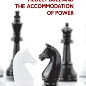 Hedley Bull and the Accommodation of Power Hedley Bull and the Accommodation of Power