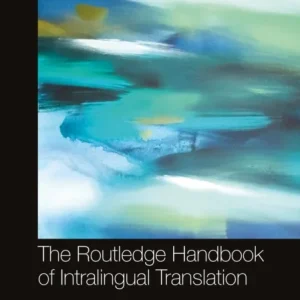 The Routledge Handbook of Intralingual Translation