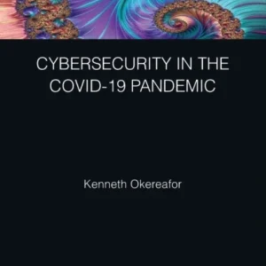 Cybersecurity in the COVID-19 Pandemic Cybersecurity in the COVID-19 Pandemic