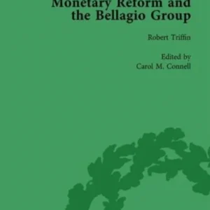 Monetary Reform and the Bellagio Group Vol 2 Monetary Reform and the Bellagio Group Vol 2