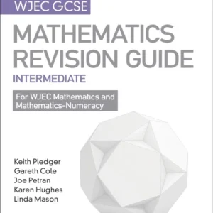 WJEC GCSE Maths Intermediate: Revision Guide WJEC GCSE Maths Intermediate: Revision Guide