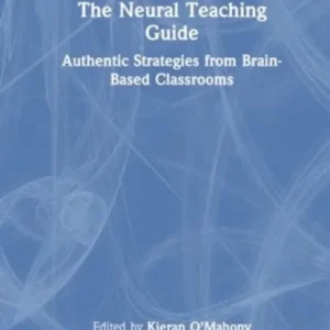 The Neural Teaching Guide The Neural Teaching Guide