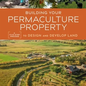 Building Your Permaculture Property Building Your Permaculture Property