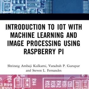 Introduction to IoT with Machine Learning and Image Processing using Raspberry Pi