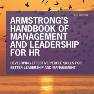 Armstrong»s Handbook of Management and Leadership for HR Armstrong»s Handbook of Management and Leadership for HR