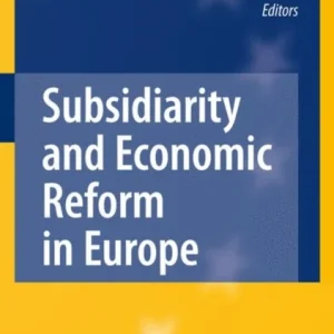 Subsidiarity and Economic Reform in Europe Subsidiarity and Economic Reform in Europe