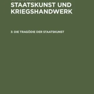 Die Tragodie Der Staatskunst Die Tragodie Der Staatskunst