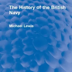 The History of the British Navy The History of the British Navy