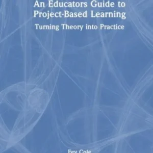 An Educator»s Guide to Project-Based Learning An Educator»s Guide to Project-Based Learning