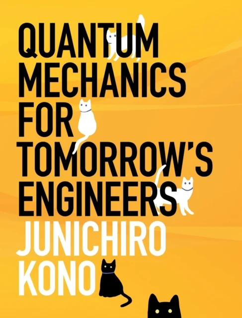 Quantum Mechanics for Tomorrow''s Engineers