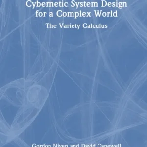Cybernetic System Design for a Complex World