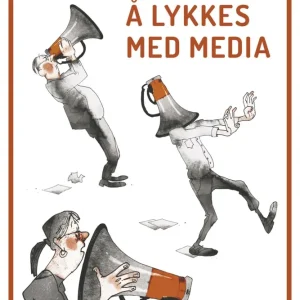 Å lykkes med media Å lykkes med media